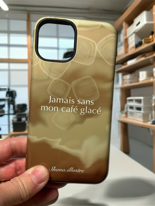 COQUE CELLULAIRE «JAMAIS SANS MON CAFÉ GLACÉ»